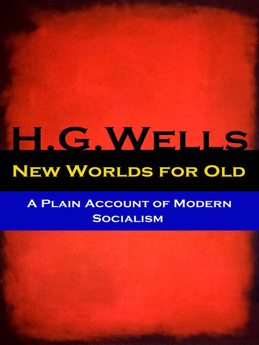 Title details for New Worlds for Old by H. G. Wells - Available